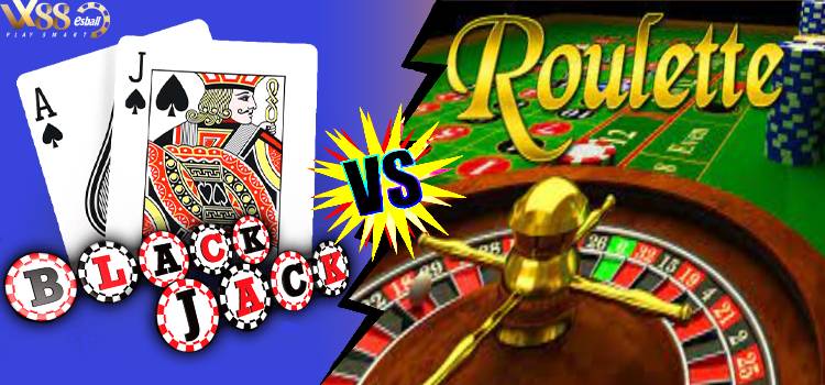 Blackjack Game VS Casino Roulette : Lựa Chọn Nào Dành Cho Bạn?