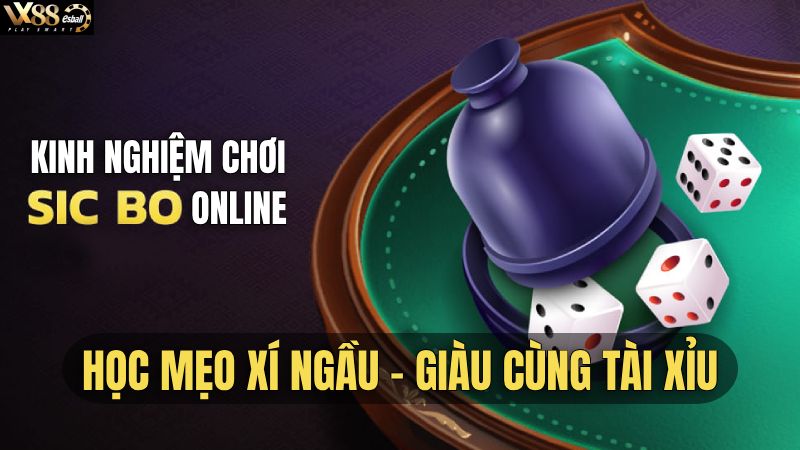 Kinh Nghiệm Chơi Sicbo Online Mẹo Lắc Xí Ngầu  Giàu Từ Tài Xỉu