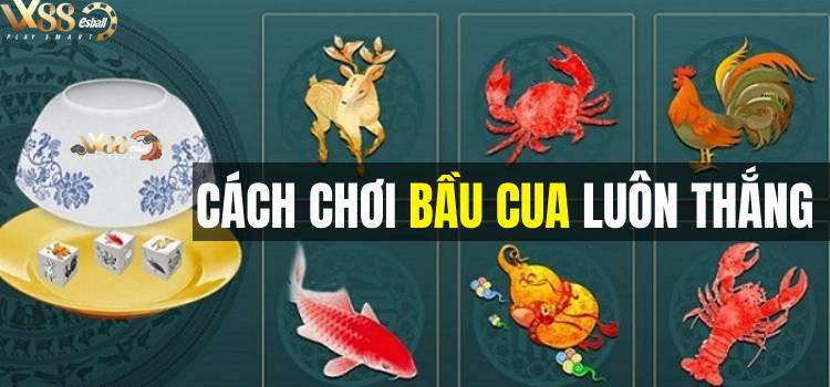 Cách Chơi Bầu Cua Luôn Thắng, Mẹo Chơi Bầu Cua , bí quyết đánh bầu cua, đánh bầu cua, game đánh bầu cua, quy luật bầu cua, luật chơi bầu cua tôm cá,