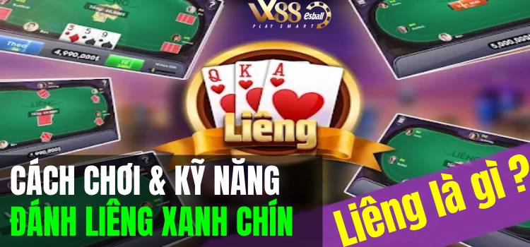 Liêng Là Gì? Cách Chơi Liêng Và Kỹ Năng Đánh Liêng Xanh Chín