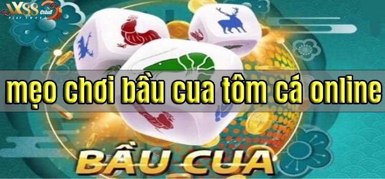 Kinh Nghiệm Chơi Bầu Cua: 5 Cách Chơi Bầu Cua Online Luôn Thắng