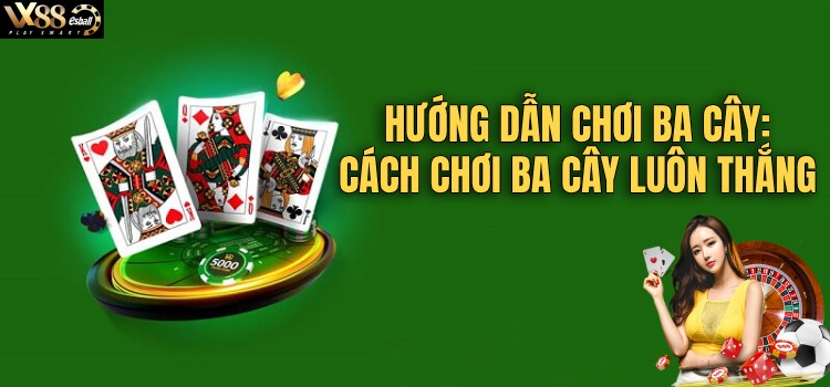 Hướng Dẫn Chơi Ba Cây 1