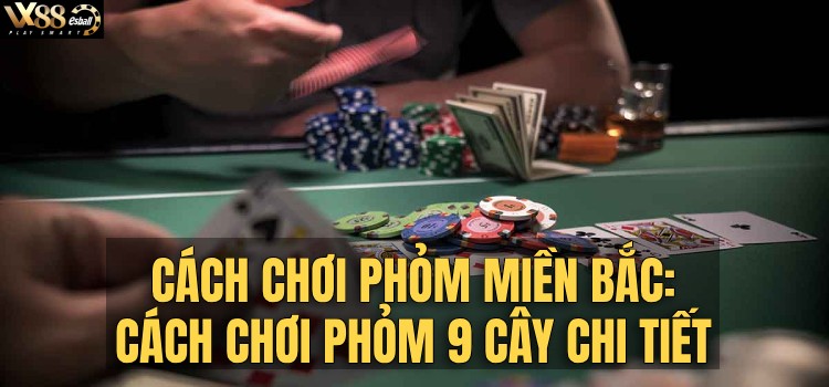 Cách Chơi Phỏm Miền Bắc 1