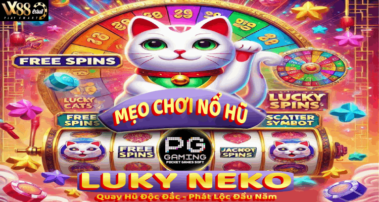 Mẹo Chơi Game Nổ Hũ PG Lucky Neko Phát Lộc Đầu Năm