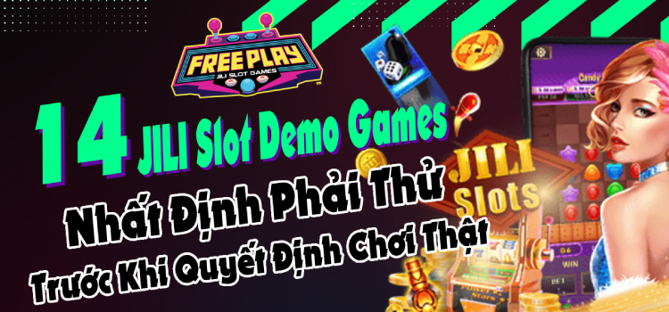 14 JILI Slot Demo Games Nhất Định Phải Thử Trước Khi Quyết Định Chơi Thật