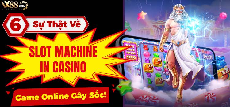 6 Sự Thật Về Slot Machine In Casino Game Online Gây Sốc