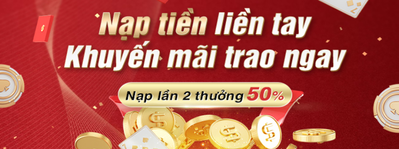  Nạp lần hai - Khuyến mãi ngay 50%