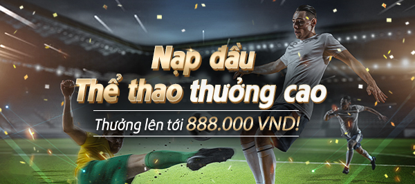 Nạp Đầu Thể Thao Thưởng Đỉnh Cao 888.000VND